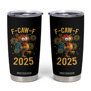 F Caw F 2025 Happy New Year 2026 Tumbler Cup Funny Chicken Rooster TS11 Black Print Your Wear
