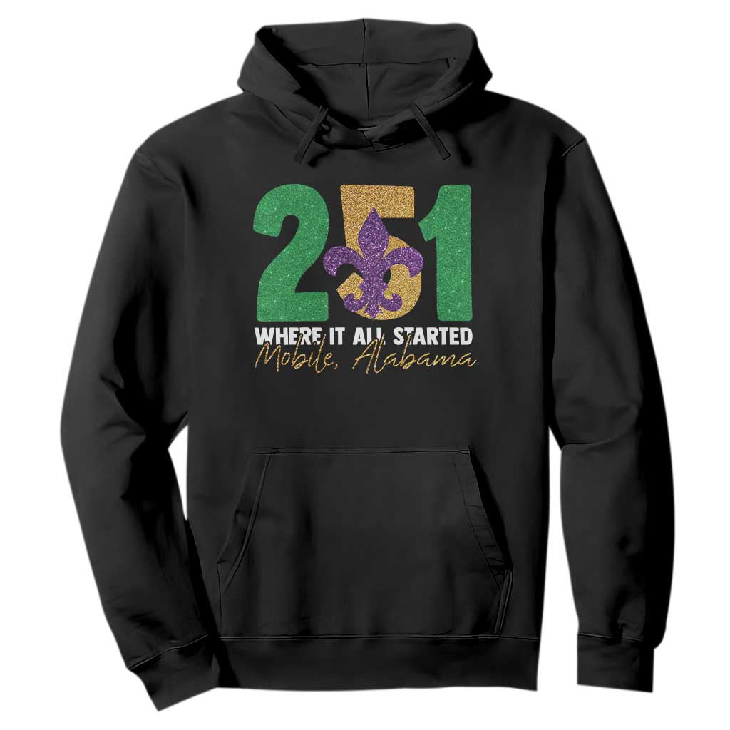 Funny Mardi Gras Mobile Alabama 251 Hoodie Where It All Started Area Code Glitter Print TS11 Black Print Your Wear