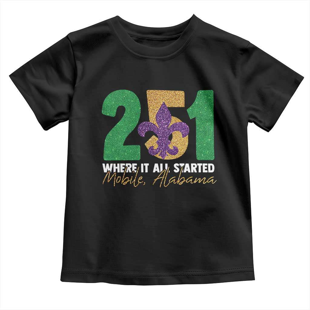 Funny Mardi Gras Mobile Alabama 251 Toddler T Shirt Where It All Started Area Code Glitter Print TS11 Black Print Your Wear