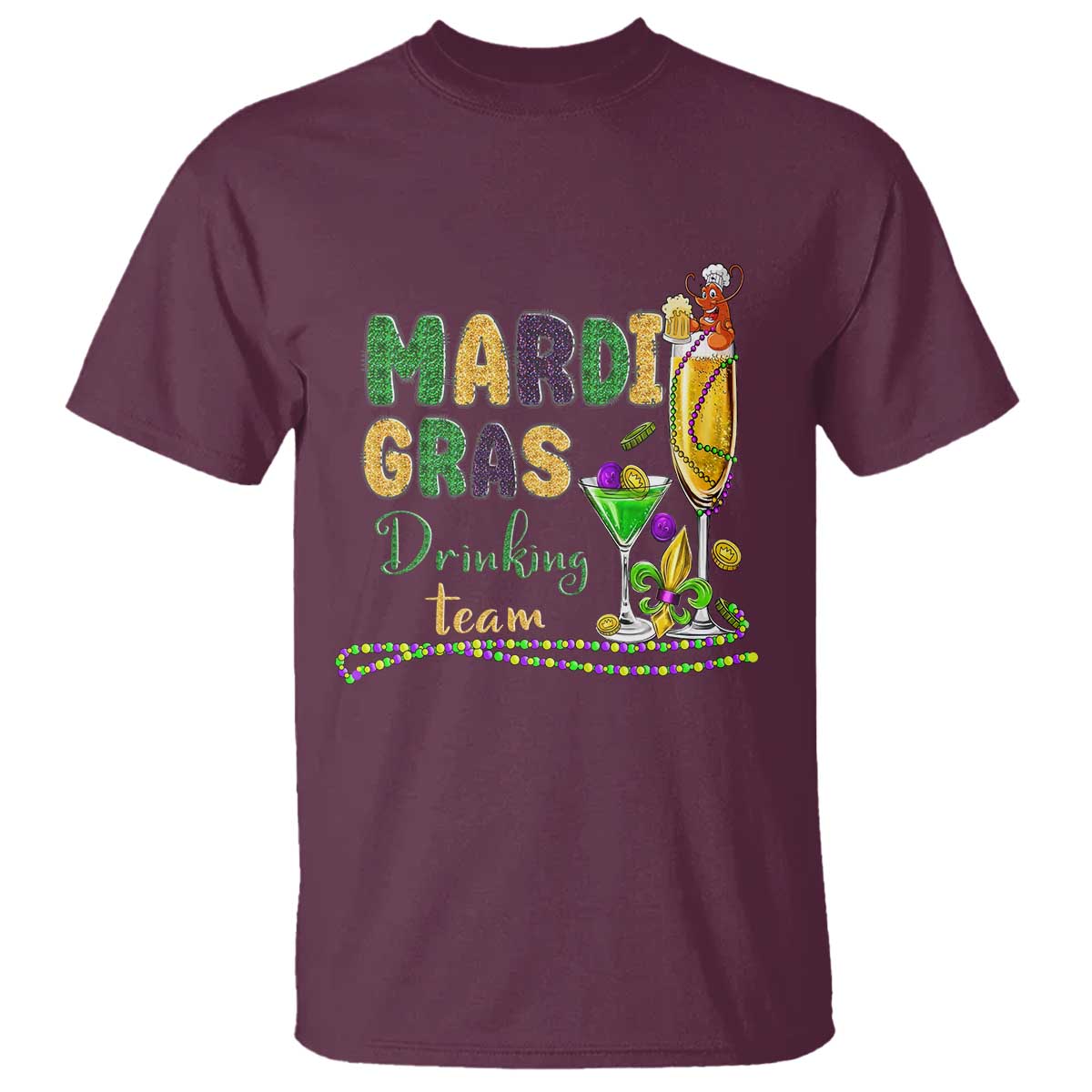 Funny Mardi Gras Drinking Team T Shirt Cocktails Wine Crawfish Beads Glitter Print TS11 Maroon Print Your Wear