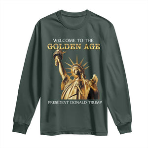 Funny Trump 2025 Welcome To The Golden Age Long Sleeve Shirt Golden Statue Of Liberty TS11 Dark Forest Green Print Your Wear