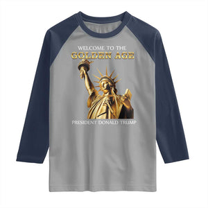 Funny Trump 2025 Welcome To The Golden Age Raglan Shirt Golden Statue Of Liberty TS11 Sport Gray Navy Print Your Wear