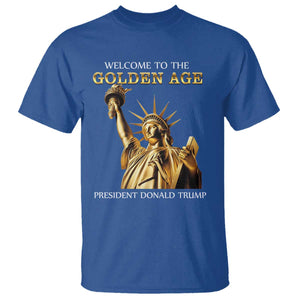 Funny Trump 2025 Welcome To The Golden Age T Shirt Golden Statue Of Liberty TS11 Royal Blue Print Your Wear