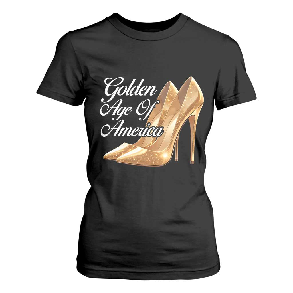 Trump Girl 2025 Golden Age Of American T Shirt For Women Gold High Heels TS11 Black Print Your Wear