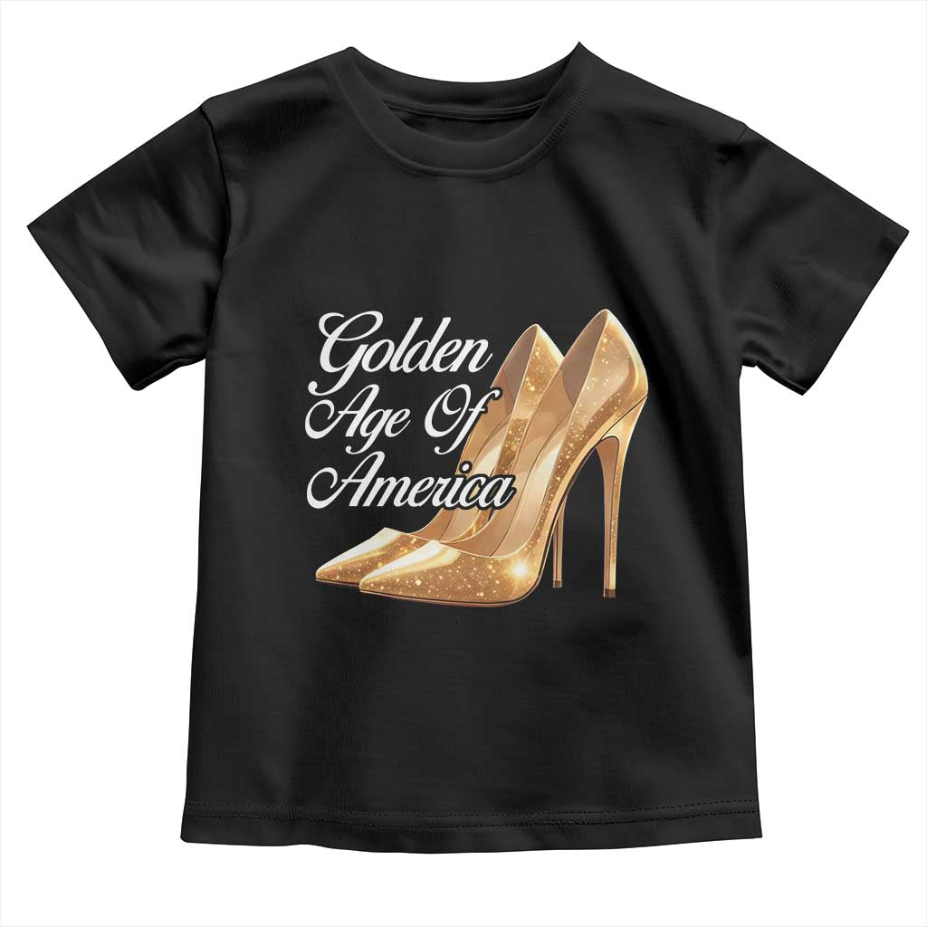 Trump Girl 2025 Golden Age Of American Toddler T Shirt Gold High Heels TS11 Black Print Your Wear