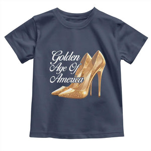 Trump Girl 2025 Golden Age Of American Toddler T Shirt Gold High Heels TS11 Navy Print Your Wear