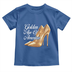 Trump Girl 2025 Golden Age Of American Toddler T Shirt Gold High Heels TS11 Royal Blue Print Your Wear