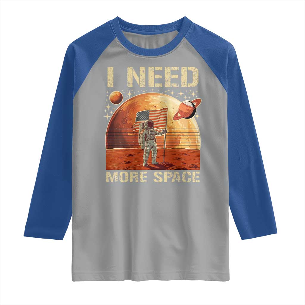 Funny Trump Mars 2025 Raglan Shirt I Need More Space American Flag Astronauts Space TS11 Sport Gray Royal Print Your Wear