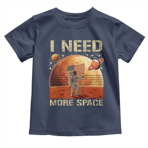 Funny Trump Mars 2025 Toddler T Shirt I Need More Space American Flag Astronauts Space TS11 Navy Print Your Wear