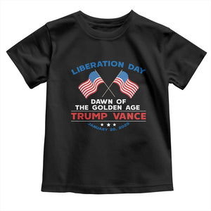 Trump Vance Liberation Day 2025 Toddler T Shirt Dawn Of The Golden Age American Flag TS11 Black Print Your Wear