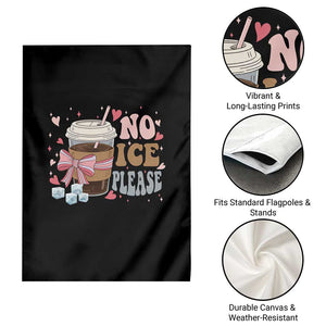 No Ice Please Garden Flag Funny Coffee Lover Anti Ice Satire TS11 Print Your Wear
