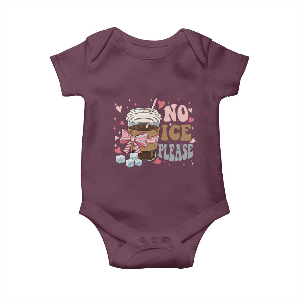 No Ice Please Baby Onesie Funny Coffee Lover Anti Ice Satire TS11 Maroon Print Your Wear