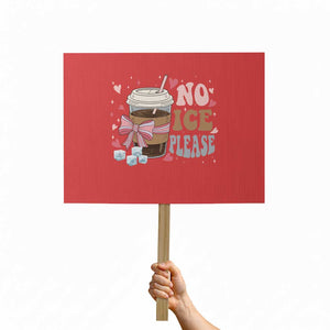 No Ice Please Protest Sign Funny Coffee Lover Anti Ice Satire TS11 Horizontal 18" × 24" Red Print Your Wear
