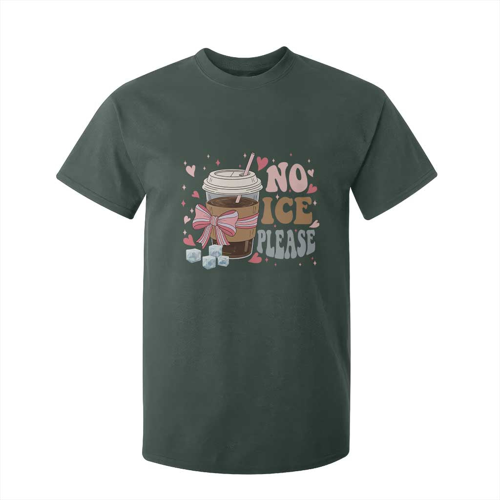 No Ice Please T Shirt For Kid Funny Coffee Lover Anti Ice Satire TS11 Dark Forest Green Print Your Wear