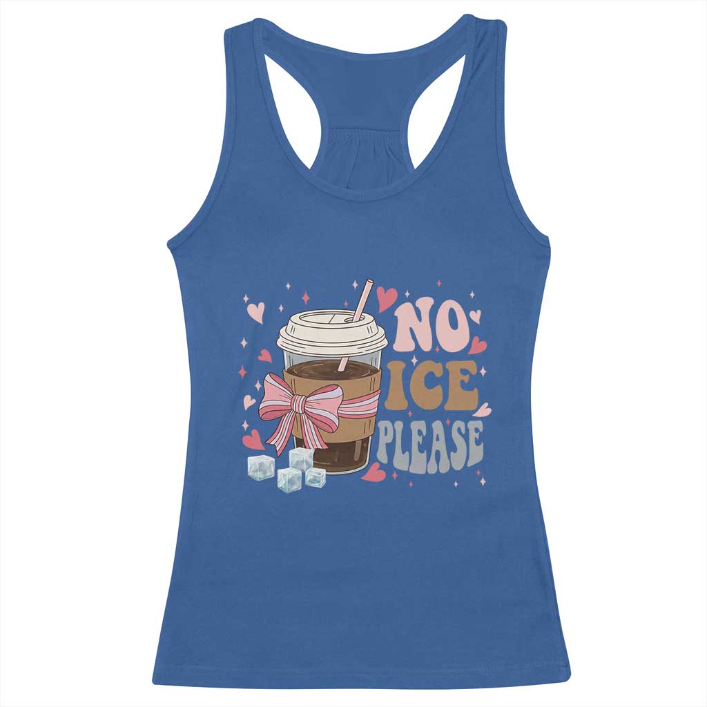 No Ice Please Racerback Tank Top Funny Coffee Lover Anti Ice Satire TS11 Royal Blue Print Your Wear