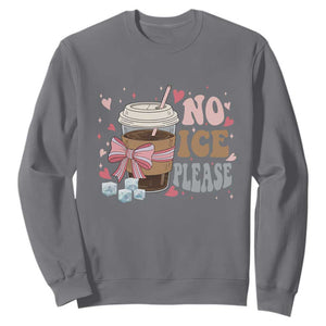 No Ice Please Sweatshirt Funny Coffee Lover Anti Ice Satire TS11 Charcoal Print Your Wear