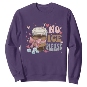 No Ice Please Sweatshirt Funny Coffee Lover Anti Ice Satire TS11 Purple Print Your Wear