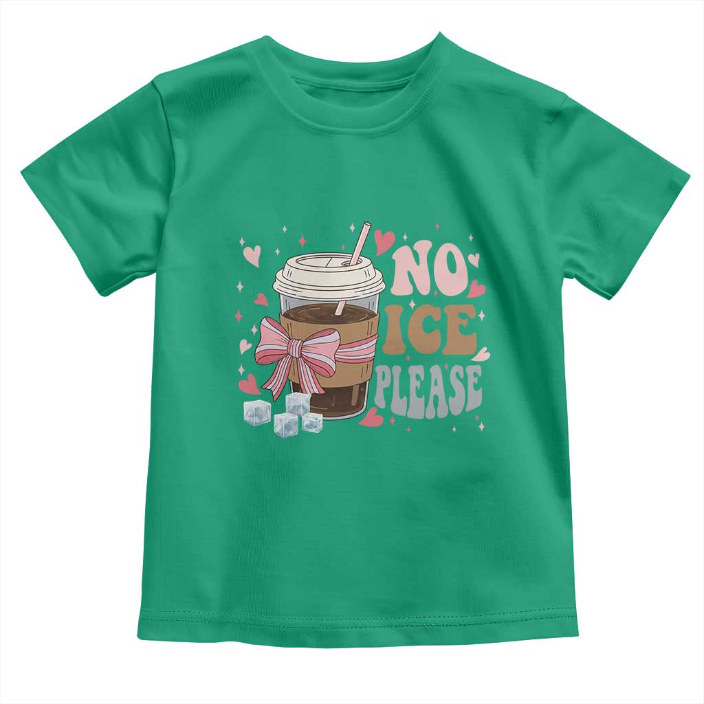 No Ice Please Toddler T Shirt Funny Coffee Lover Anti Ice Satire TS11 Irish Green Print Your Wear