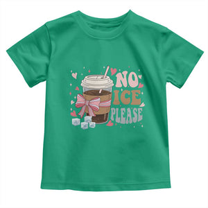 No Ice Please Toddler T Shirt Funny Coffee Lover Anti Ice Satire TS11 Irish Green Print Your Wear