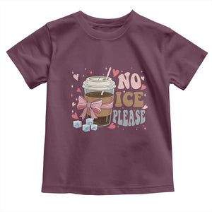 No Ice Please Toddler T Shirt Funny Coffee Lover Anti Ice Satire TS11 Maroon Print Your Wear