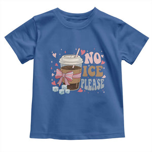 No Ice Please Toddler T Shirt Funny Coffee Lover Anti Ice Satire TS11 Royal Blue Print Your Wear