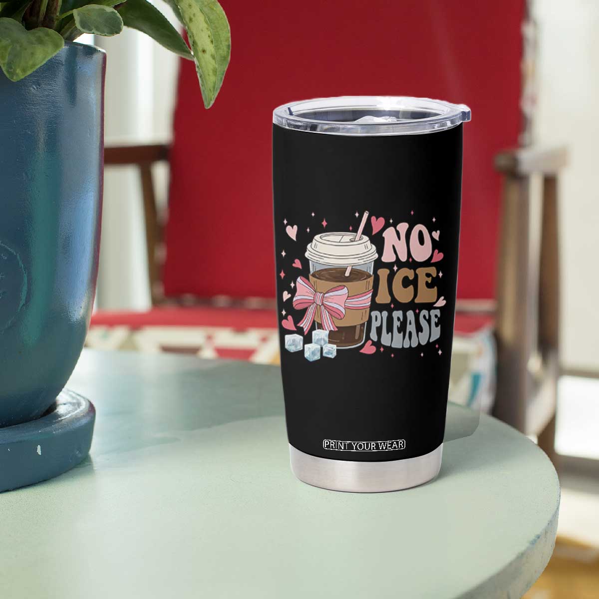 No Ice Please Tumbler Cup Funny Coffee Lover Anti Ice Satire TS11 Print Your Wear