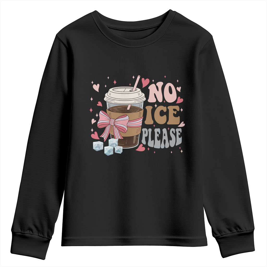 No Ice Please Youth Sweatshirt Funny Coffee Lover Anti Ice Satire TS11 Black Print Your Wear