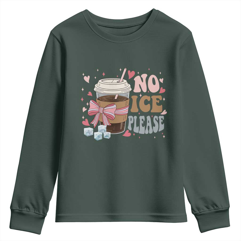 No Ice Please Youth Sweatshirt Funny Coffee Lover Anti Ice Satire TS11 Dark Forest Green Print Your Wear