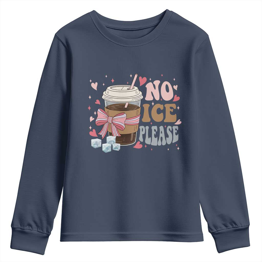 No Ice Please Youth Sweatshirt Funny Coffee Lover Anti Ice Satire TS11 Navy Print Your Wear
