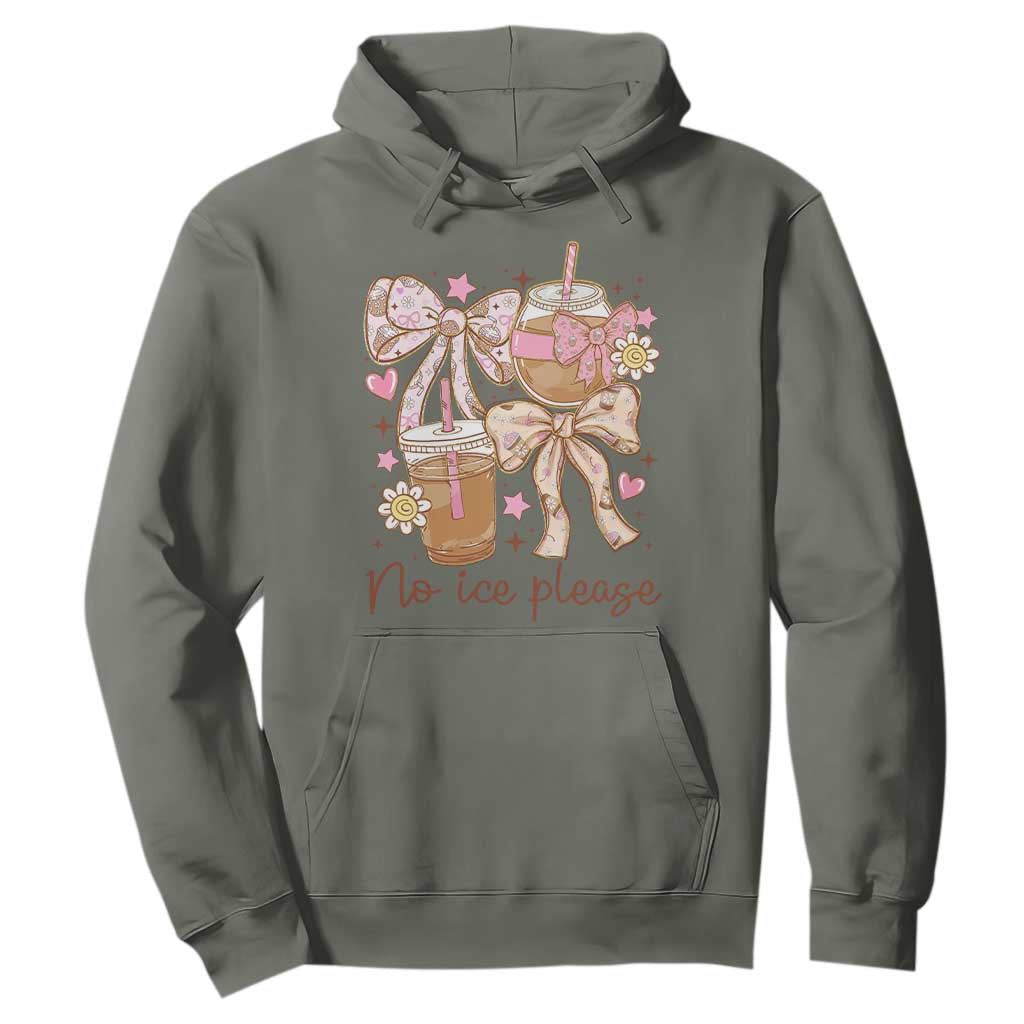 No Ice Please Hoodie Funny Coffee Lover Pro Immigration Political TS11 Military Green Print Your Wear