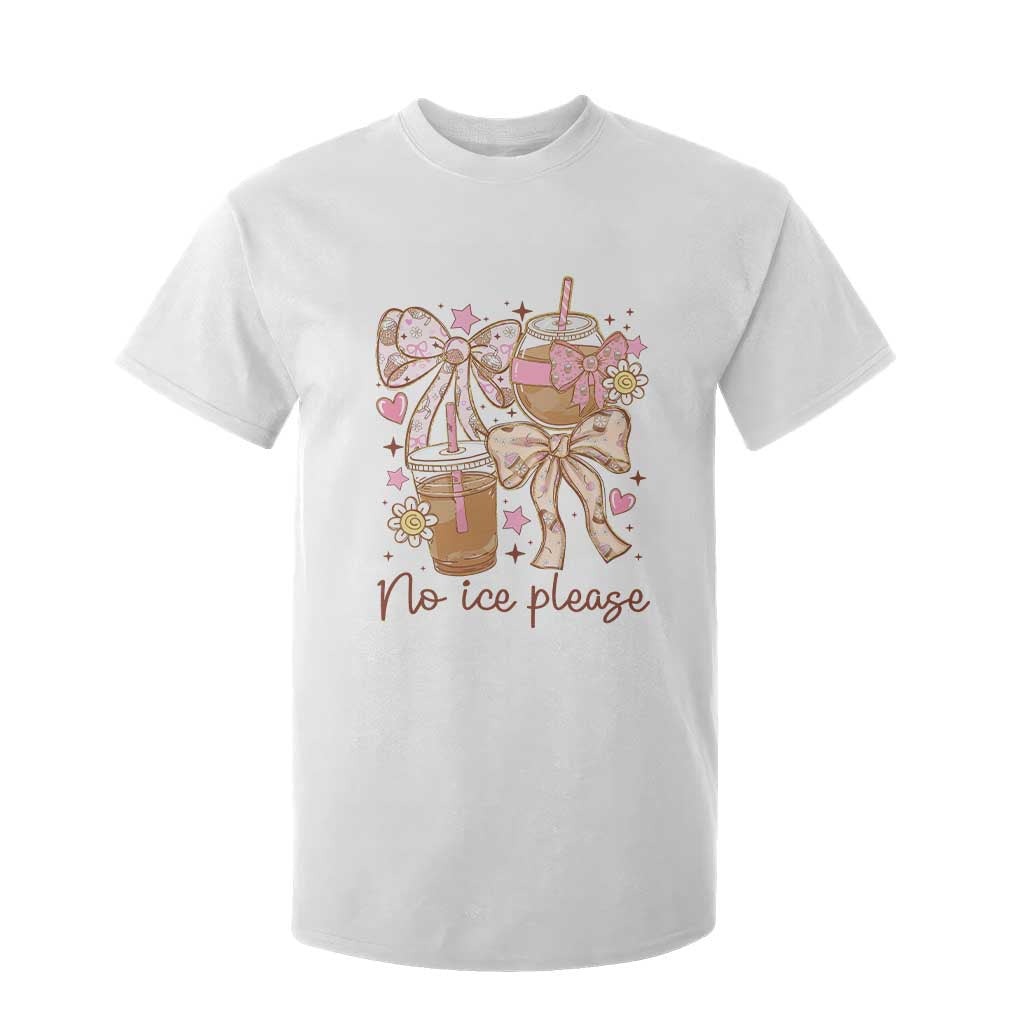 No Ice Please T Shirt For Kid Funny Coffee Lover Pro Immigration Political TS11 White Print Your Wear