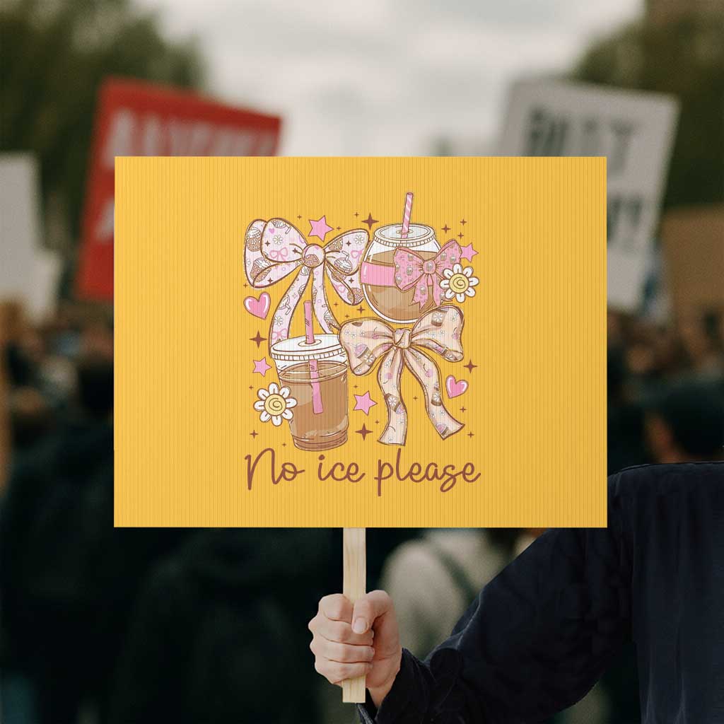 No Ice Please Protest Sign Funny Coffee Lover Pro Immigration Political TS11 Horizontal 18