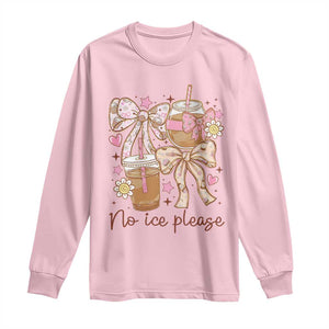 No Ice Please Long Sleeve Shirt Funny Coffee Lover Pro Immigration Political TS11 Light Pink Print Your Wear