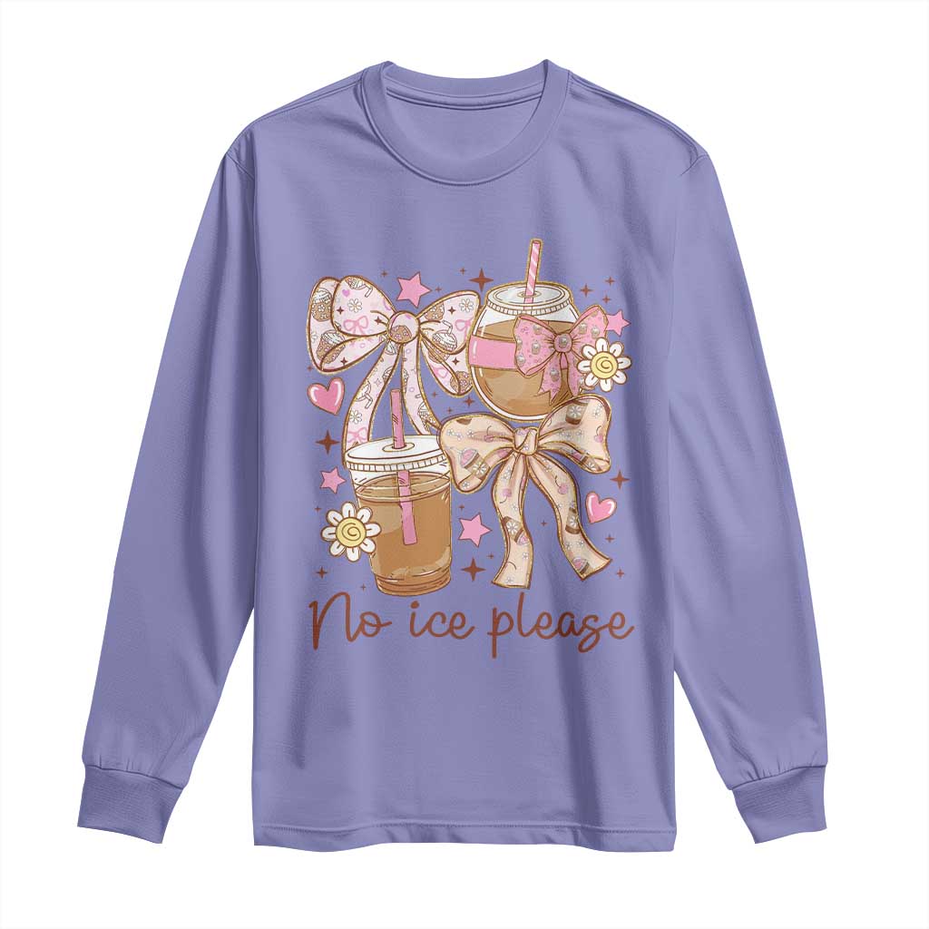 No Ice Please Long Sleeve Shirt Funny Coffee Lover Pro Immigration Political TS11 Violet Print Your Wear