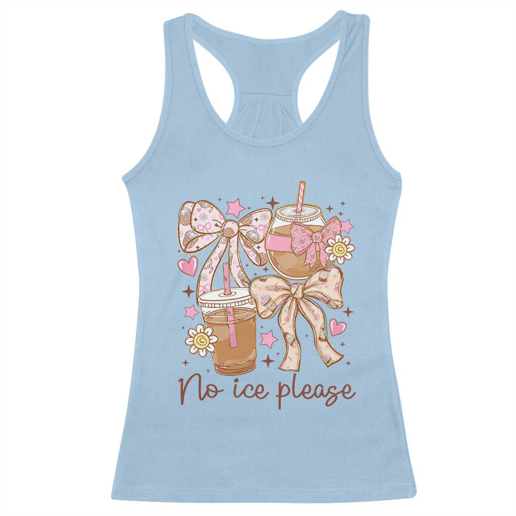 No Ice Please Racerback Tank Top Funny Coffee Lover Pro Immigration Political TS11 Light Blue Print Your Wear
