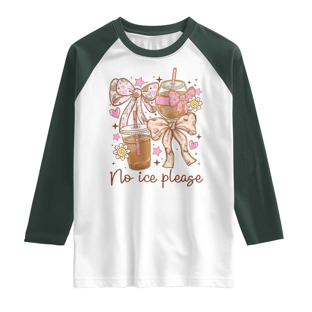 No Ice Please Raglan Shirt Funny Coffee Lover Pro Immigration Political TS11 White Dark Forest Green Print Your Wear