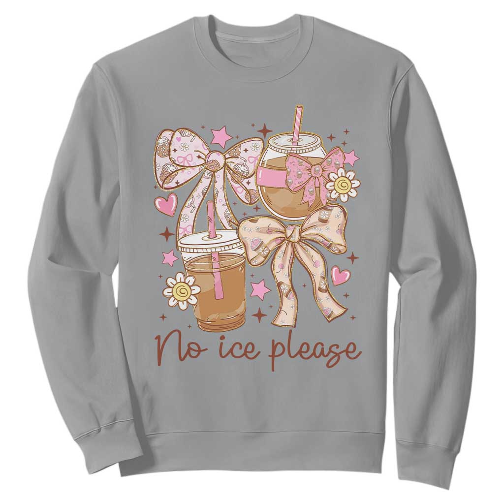 No Ice Please Sweatshirt Funny Coffee Lover Pro Immigration Political TS11 Sport Gray Print Your Wear