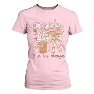 No Ice Please T Shirt For Women Funny Coffee Lover Pro Immigration Political TS11 Light Pink Print Your Wear