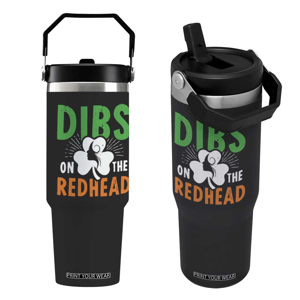 Funny Dibs On The Redhead St Patrick's Day Flip Straw Tumbler TS11 One Size: 30 oz Black Print Your Wear