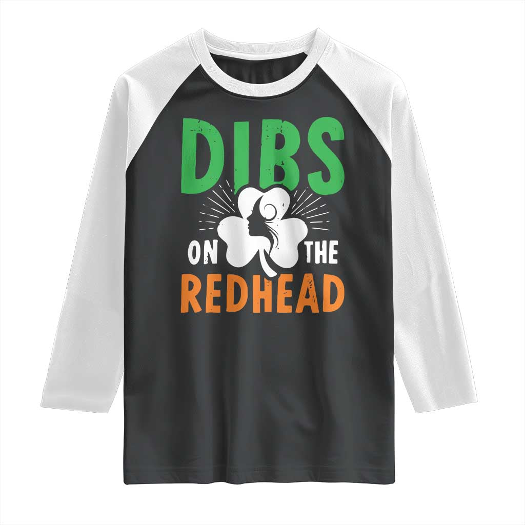 Funny Dibs On The Redhead St Patrick's Day Raglan Shirt TS11 Black White Print Your Wear