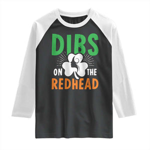 Funny Dibs On The Redhead St Patrick's Day Raglan Shirt TS11 Black White Print Your Wear