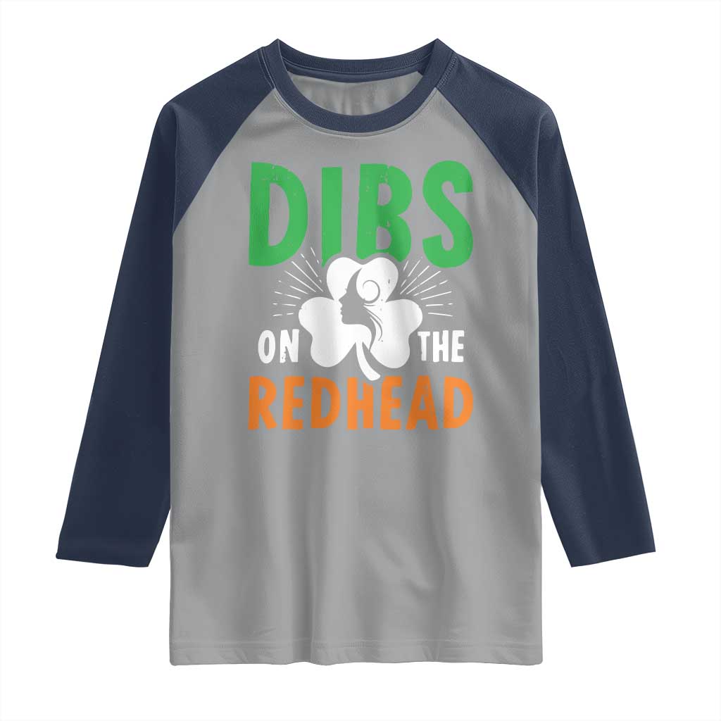 Funny Dibs On The Redhead St Patrick's Day Raglan Shirt TS11 Sport Gray Navy Print Your Wear
