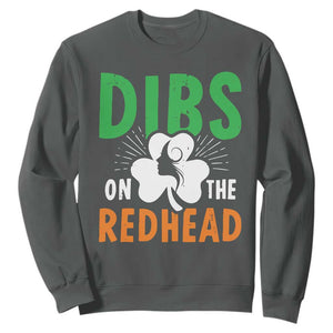Funny Dibs On The Redhead St Patrick's Day Sweatshirt TS11 Dark Heather Print Your Wear