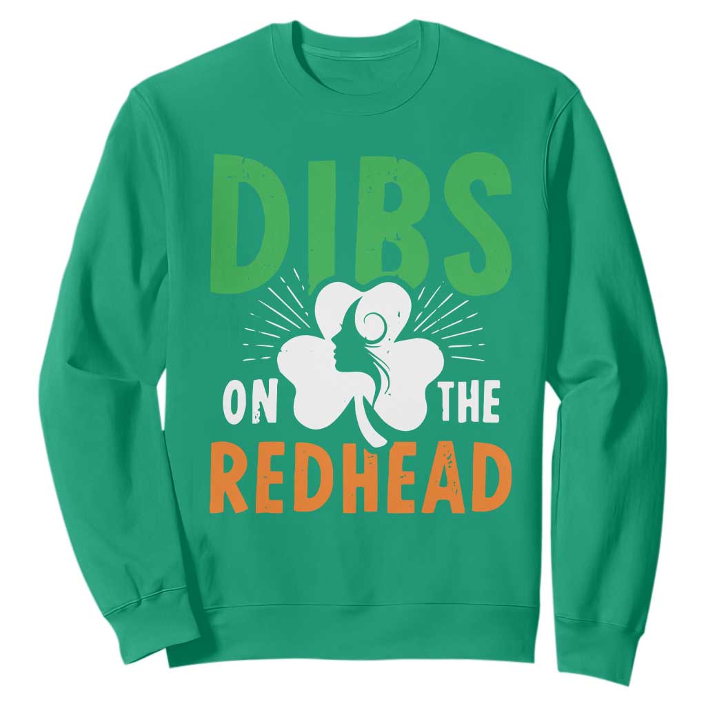 Funny Dibs On The Redhead St Patrick's Day Sweatshirt TS11 Irish Green Print Your Wear