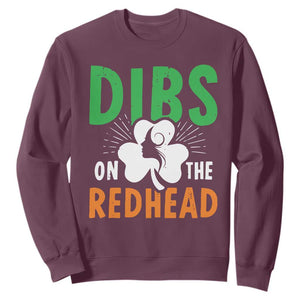 Funny Dibs On The Redhead St Patrick's Day Sweatshirt TS11 Maroon Print Your Wear