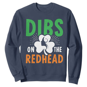Funny Dibs On The Redhead St Patrick's Day Sweatshirt TS11 Navy Print Your Wear