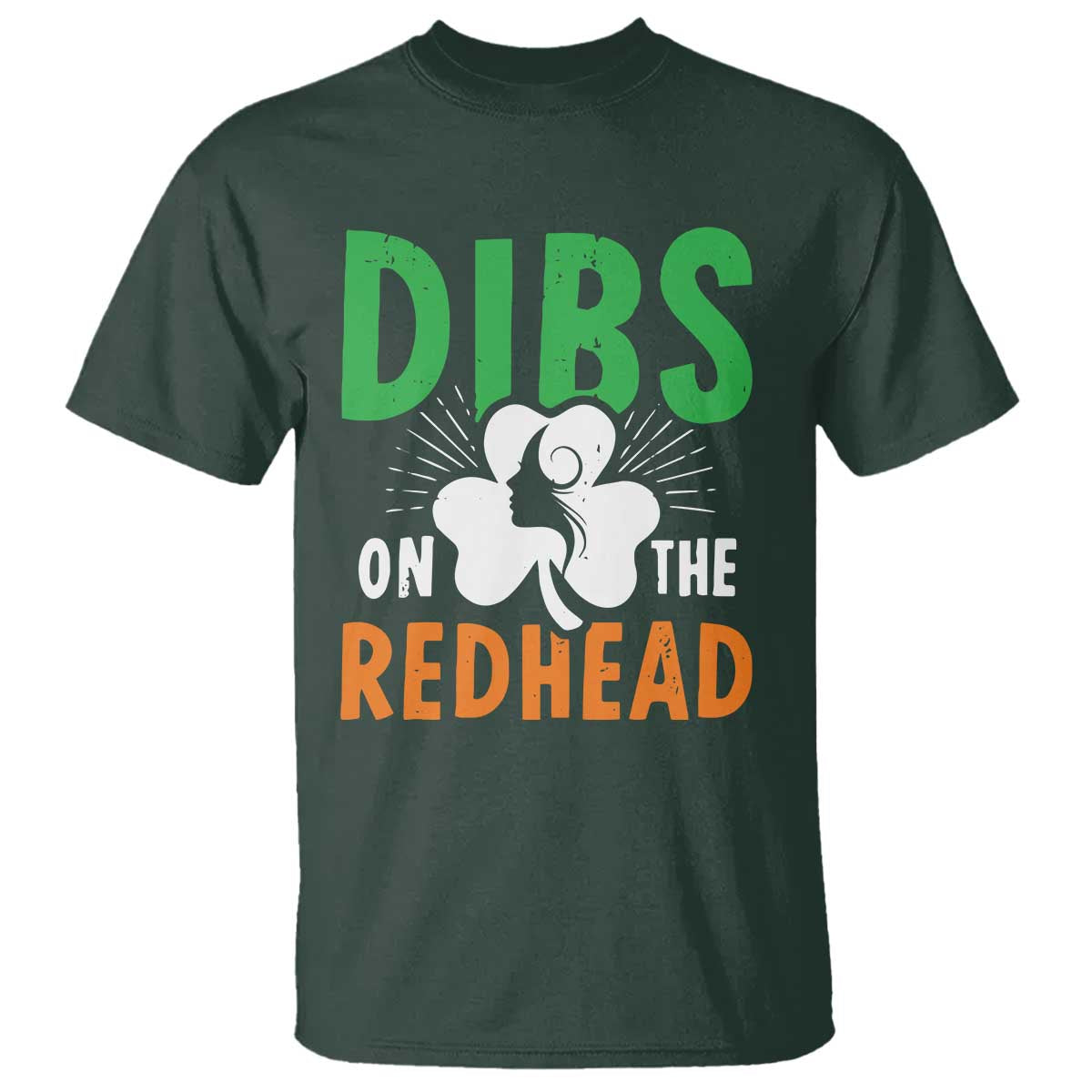 Funny Dibs On The Redhead St Patrick's Day T Shirt TS11 Dark Forest Green Print Your Wear