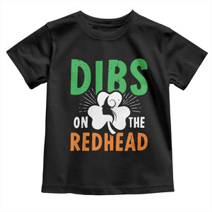 Funny Dibs On The Redhead St Patrick's Day Toddler T Shirt TS11 Black Print Your Wear