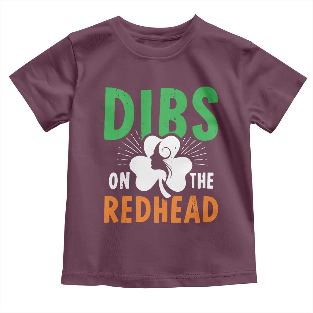 Funny Dibs On The Redhead St Patrick's Day Toddler T Shirt TS11 Maroon Print Your Wear