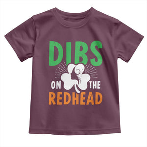 Funny Dibs On The Redhead St Patrick's Day Toddler T Shirt TS11 Maroon Print Your Wear